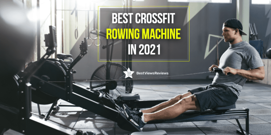 Best Crossfit Rowing Machine in 2022 - Bestviewsreviews
